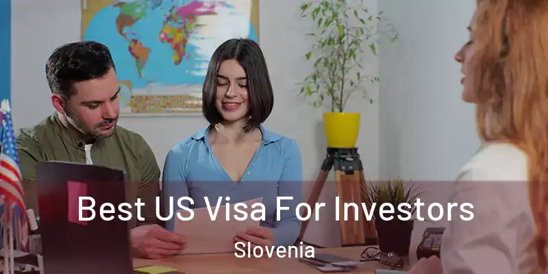  Best US Visa For Investors Slovenia