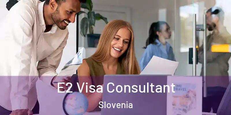  E2 Visa Consultant Slovenia