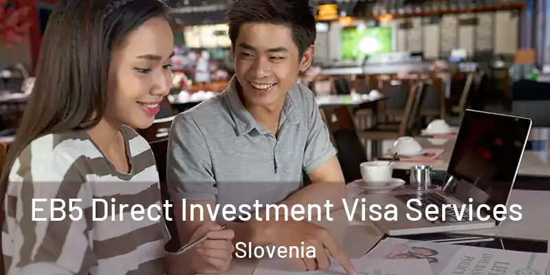  EB5 Direct Investment Visa Services Slovenia