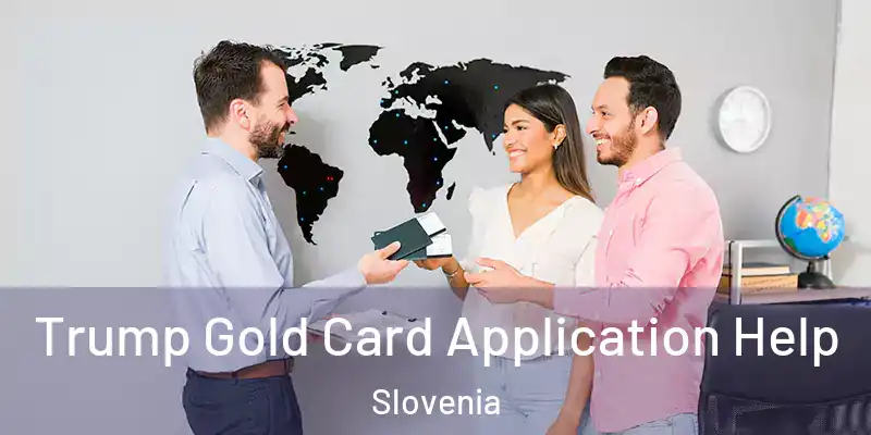  Trump Gold Card Application Help Slovenia