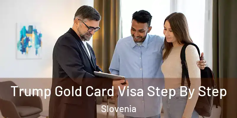  Trump Gold Card Visa Step By Step Slovenia