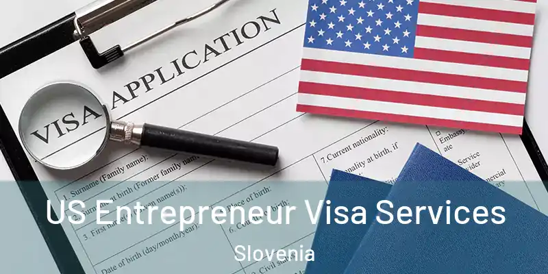  US Entrepreneur Visa Services Slovenia