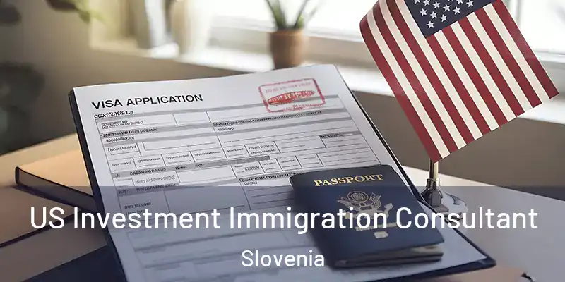  US Investment Immigration Consultant Slovenia