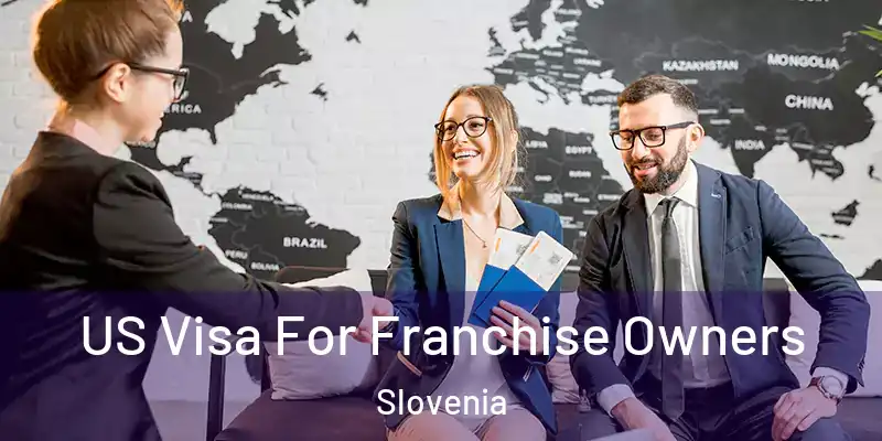  US Visa For Franchise Owners Slovenia