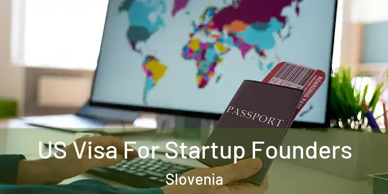  US Visa For Startup Founders Slovenia