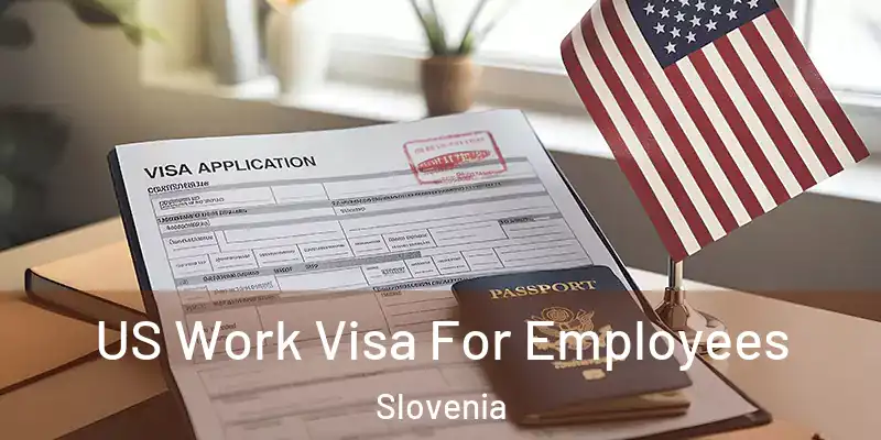  US Work Visa For Employees Slovenia